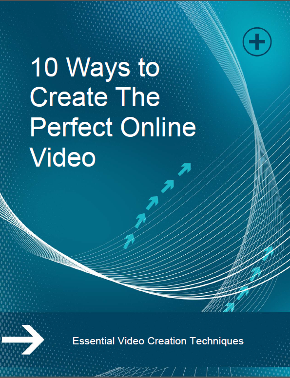 10 Ways To Create The Perfect Online Video